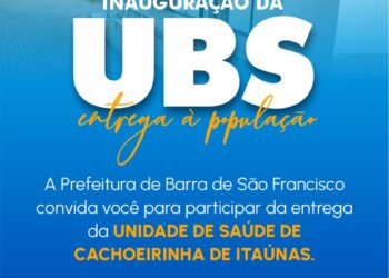 Prefeitura de Barra de São Francisco entrega nova UBS em Cachoeirinha de Itaúnas nesta sexta-feira