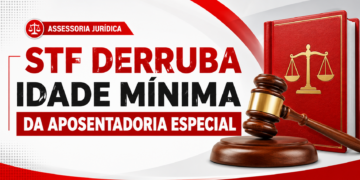 STF derruba idade mínima da aposentadoria especial e abre caminho para novas regras aos trabalhadores expostos a riscos